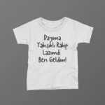 Dayıma Yakışıklı Rakip Lazımdı Ben Geldim Baskılı Tişört