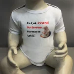 En Çok Annemi Seviyorum Sormayın Artık Baskılı Body Baskılı Zıbın
