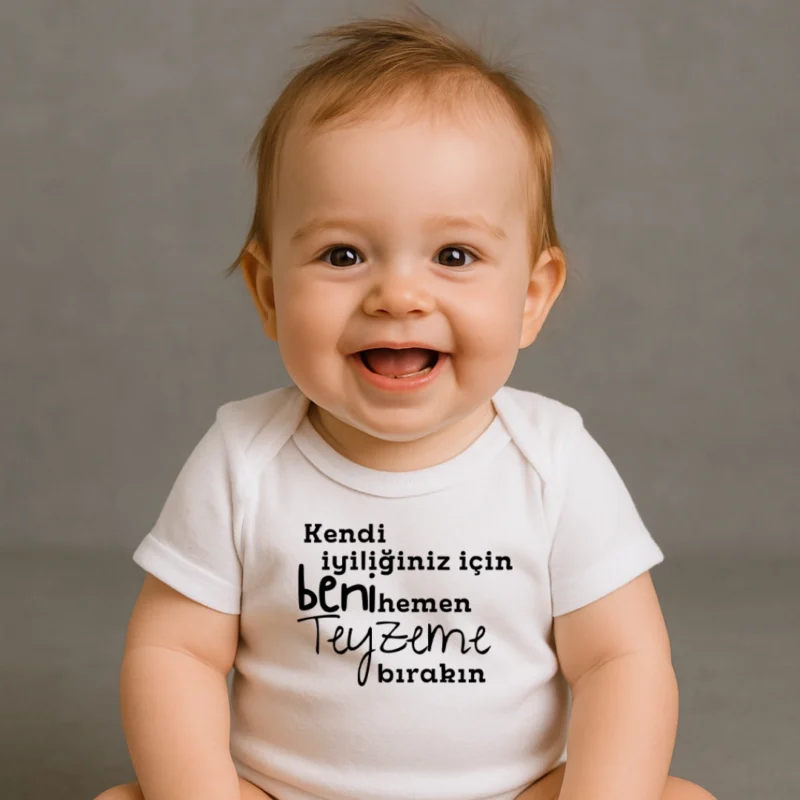 Kendi İyiliğiniz İçin Beni Hemen Teyzeme Bırakın Baskılı Zıbın
