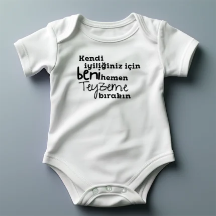 Kendi İyiliğiniz İçin Beni Teyzeme Bırakın Baskılı Zıbın