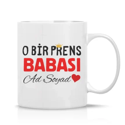 O Bir Prens Babası Baskılı Düz Kupa