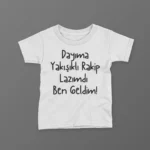 Dayıma Yakışıklı Rakip Lazımdı Ben Geldim Tişört 0-1 Yaş